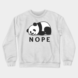 Nope- Lazy Panda Crewneck Sweatshirt